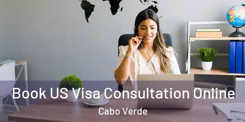  Book US Visa Consultation Online Cabo Verde