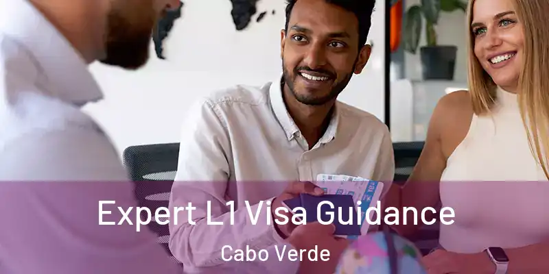  Expert L1 Visa Guidance Cabo Verde