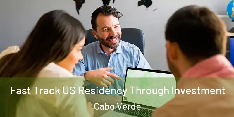  Fast Track US Residency Through Investment Cabo Verde