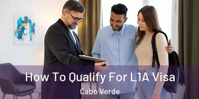  How To Qualify For L1A Visa Cabo Verde