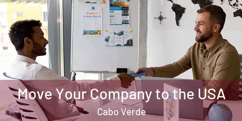 Move Your Company to the USA Cabo Verde