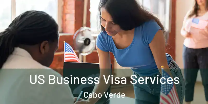  US Business Visa Services Cabo Verde