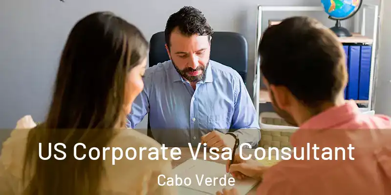  US Corporate Visa Consultant Cabo Verde