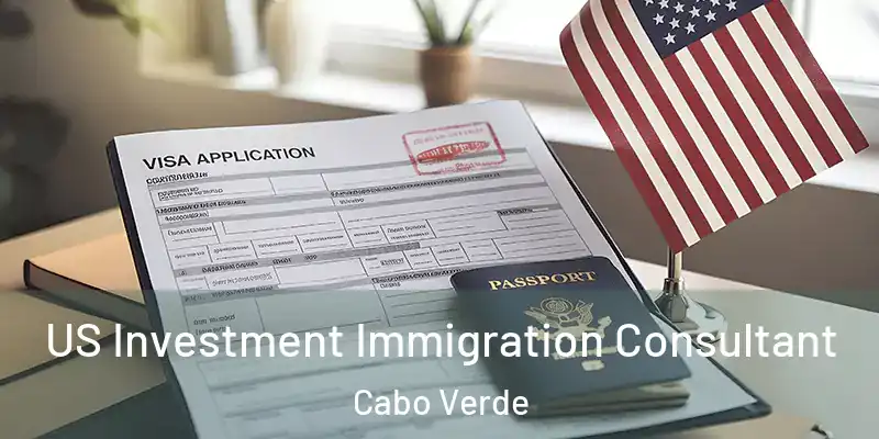 US Investment Immigration Consultant Cabo Verde