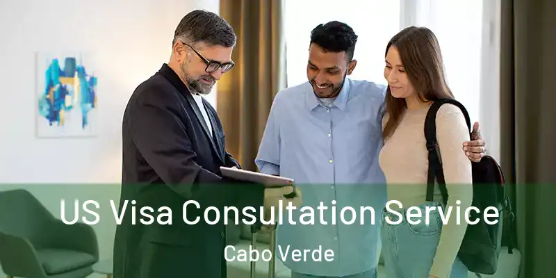  US Visa Consultation Service Cabo Verde