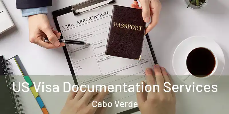 US Visa Documentation Services Cabo Verde